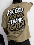 Ask, Trust  and Thank GOD Tee